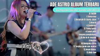 Download lagu Takdir - Iming Iming - Ade Astrid Full Album Terbaik - Kumpulan Bajidoran Sunda mp3