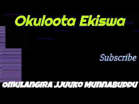 Okuloota Ekiswa - Omulangira Jjuuko Munnabuddu