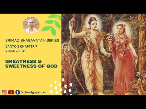 GREATNESS & SWEETNESS OF GOD SB{2.7.28-31}| Achyut Gopal Das | SB SERIES