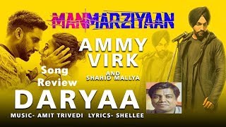 Daryaa song review by Saahil Chandel | Manmarziyaan | Ammy Virk