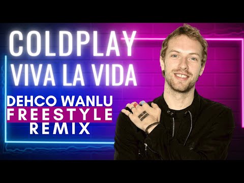 Coldplay - Viva La Vida► Freestyle reMix by Dehco Wanlu  🟢 LINK PARA BAIXAR ESSA VERSÃO NA DESCRIÇÃO