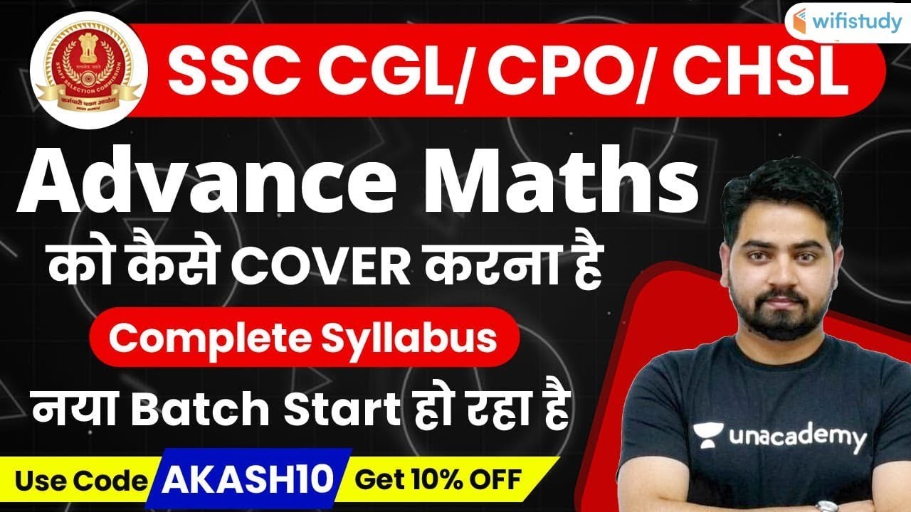 SSC CGL, CPO, CHSL 2020 | Advance Maths Complete Syllabus | Use Code AKASH10