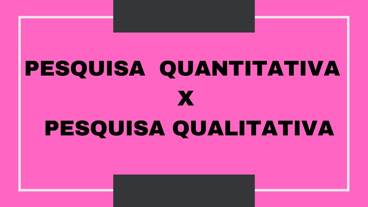 Diferença entre PESQUISA QUANTITATIVA e PESQUISA QUALITATIVA  - Com exemplos
