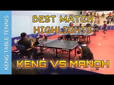 BEST MATCH : KENG VS MANOH  l Highlights EP.2 [KENG TABLE TENNIS]