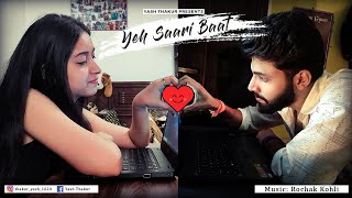 Yeh Saari Baat || Yash Thakur &amp; Neha Verma ||  Rochak Kohli