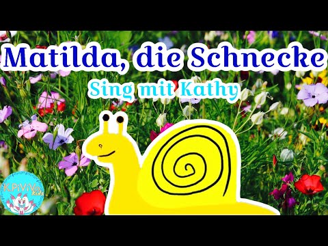 Matilda die Schnecke - Sing mit Kathy 🤗