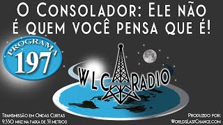 O Consolador: Ele não é quem você pensa que é!