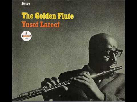 Yusef Lateef - The Golden Flute