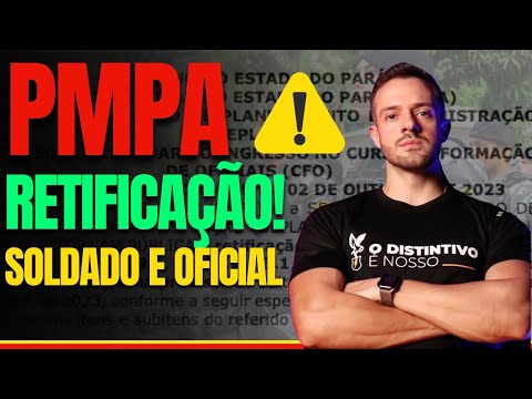 Concurso PM PA Soldado e Oficial: RETIFICAÇÃO IMPORTANTE no edital