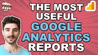 The Most Useful Google Analytics Reports: My Top 6 GA Reports (In 2019)
