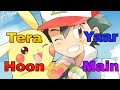 Ash And Pikachu AMV Tera Yaar Hoon Main Friendship Day Special