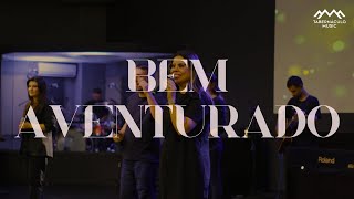Bem-Aventurado (Aline Barros) | Tabernáculo Music