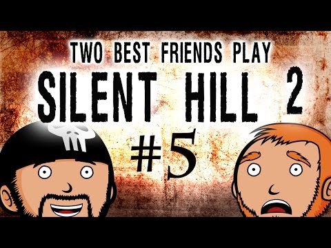 Two Best Friends Play Silent Hill 2 (Part 5)