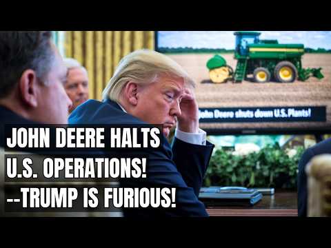 John Deere HALTS U.S. Production — Thousands of Jobs on the Line as Tariff Storm Erupts! US Policy