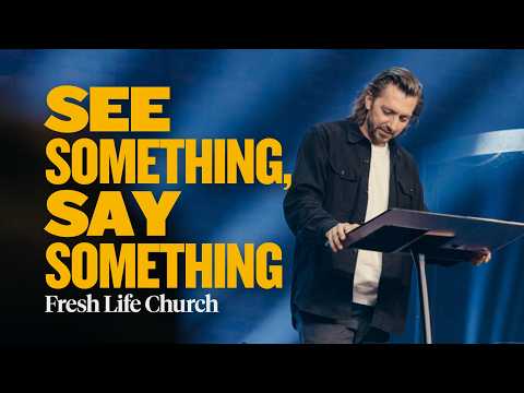 See Something, Say Something | Pastor Levi Lusko