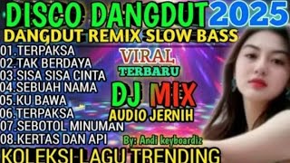Download lagu VIRAL DISCO DANGDUT TERPAKSA💥 DANGDUT REMIX SLOW BASS  / TRENDING VIRAL 2025 AUDIO JERNIH  mp3
