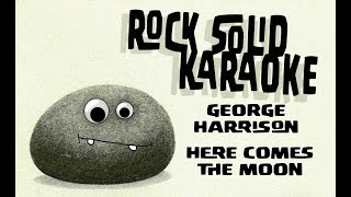 George Harrison - Here Comes The Moon (karaoke)