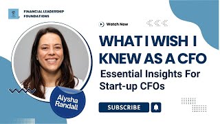 What I Wish I Knew Before Becoming a Start up CFO: Essential CFO Insights
