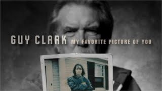 Guy Clark: &quot;My Favorite Picture Of You&quot;