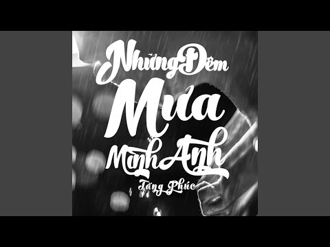 Những đêm mưa mình anh - Tăng Phúc