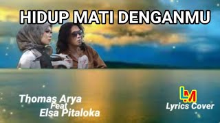 Download lagu HIDUP MATI DENGANMU - Thomas Arya ft Elsa Pitaloka ( Lyrics  ) mp3