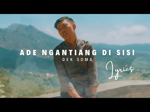 ADEK NGANTIANG DI SISI - DEK SOMA || LIRIK LAGU (UNOFFICIAL LYRICS)