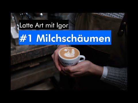Latte Art mit Igor - #1 das Richtige Milchschäumen