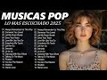 Musicas Internacionais Mais Tocadas 2025 Top 100 Acustico Músicas Internacionais Pop Top Hit 5