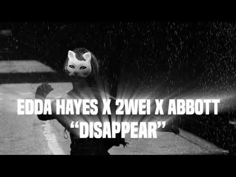 2WEI, Edda Hayes, Abbott -  Disappear but is slowed and reverb