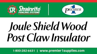 JouleShield™ Wood Post Claw Insulator