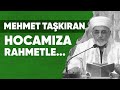 Mehmet Taşkıran Hocamız'a Rahmetle... #tasavvuf