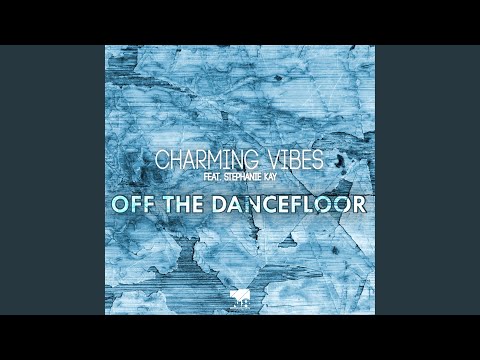 Off The Dancefloor (feat. Stephanie Kay) (Extended Mix)