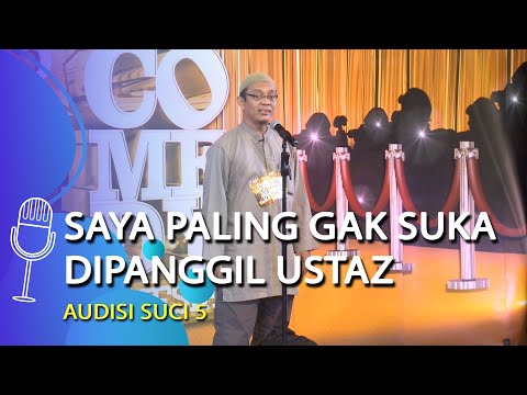 Audisi Stand Up Comedy Sidik: Paling Gak Suka Dipanggil Ustaz, Sukanya Ustazah - SUCI 5