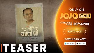 Kyaa Che Nagaji Goti Lo | Official Teaser | JOJO | Sanjay Goradia | Deep Vaidya |