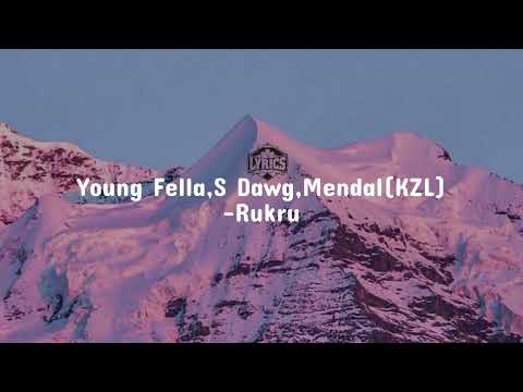 Young Fella,S Dawg,Mendal(KZL) - RUKRU (Lyrics)