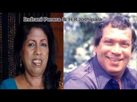 H.R.Jothipala With Indrani Perera..Dura eatha pavi (දුර ඈත පාවී ගිලිහී ගියා..ඉඳුනීල දෑසේ සැඟවූ සිනා)