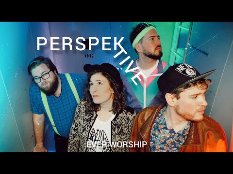 Perspektive | EVER Worship | Official Music Video