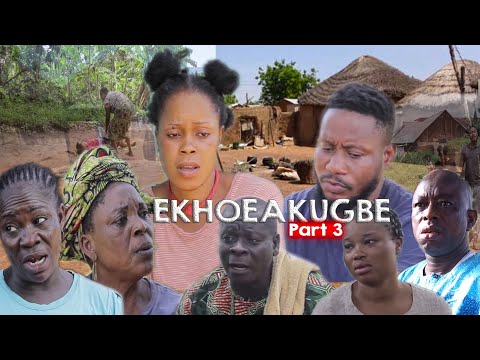 EKHOEAKUGBE Part 3 latest Benin film 2022
