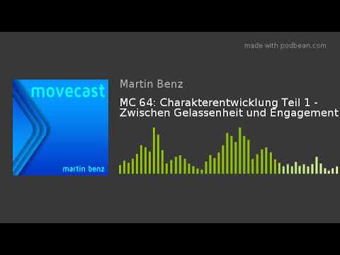 MC 64: Charakterentwicklung Teil 1 - Zwischen Gelassenheit und Engagement