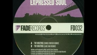 Expressed Soul ‎– I'm Waiting (Chris Fortier Remix)