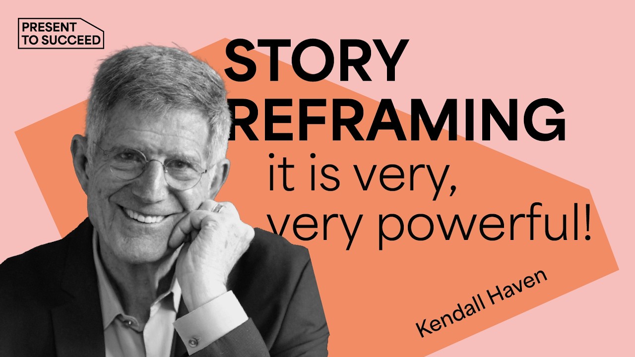 Storytelling Science & Story Reframing | Present to Succeed 2022 Session by Kendall Haven
