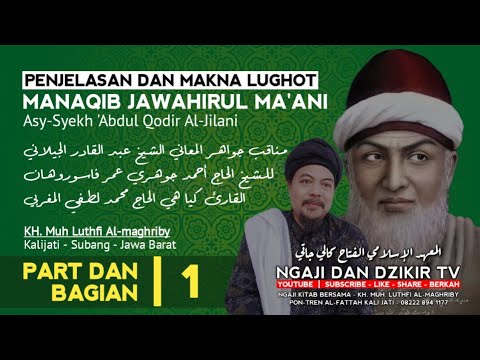 PEMBACAAN MAKNA LUGHOT DAN PENJELASAN MANAQIB JAWAHIRUL MA'ANI BAGIAN PART 1 | Bersama Gus Luthfi