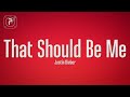 Justin bieber - That Should Be Me (Lyrics)