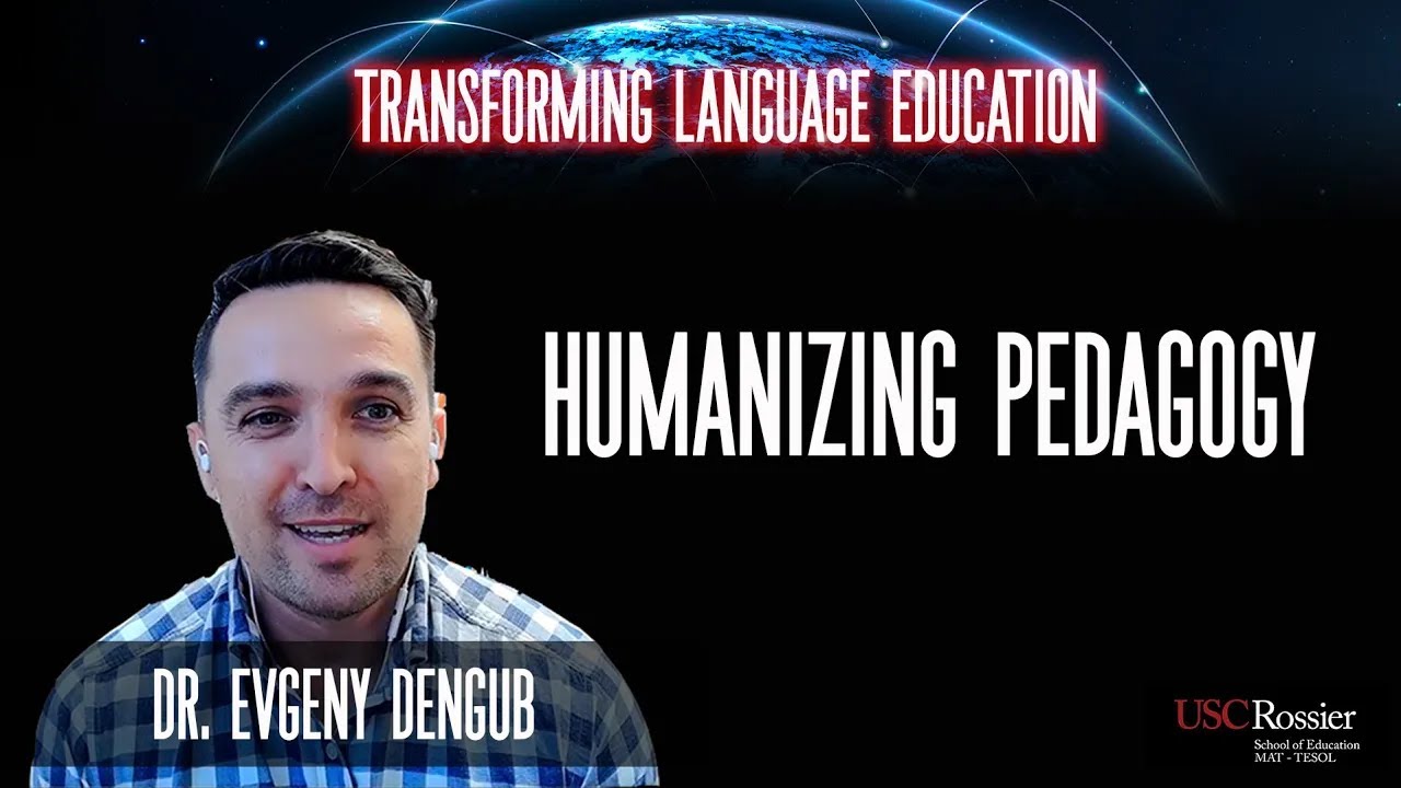 Dr. Evgeny Dengub: P1 Humanizing Pedagogy | Transforming Language Education