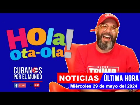 Alex Otaola en vivo, últimas noticias de Cuba - Hola! Ota-Ola (miércoles 29 de mayo del 2024)