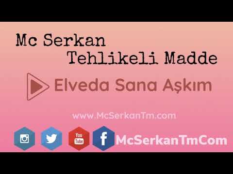 Elveda Sana Aşkım - Mc Serkan Tehlikeli Madde