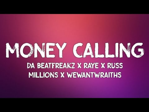 Da BeatFreakz x RAYE x Russ Millions x wewantwraiths - Money Calling (Lyrics)