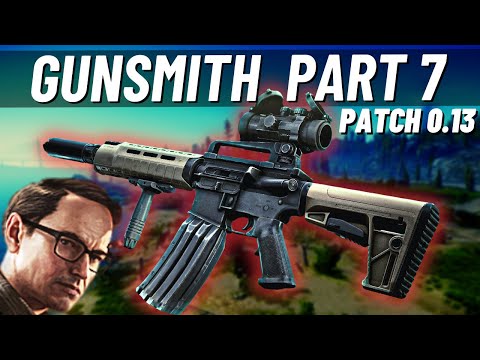 GUNSMITH Part 7 Patch 0.13 - Escape from Tarkov