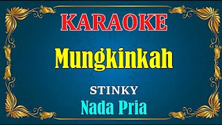 Download lagu MUNGKINKAH Stinky KARAOKE HD Nada Pria... mp3
