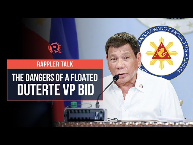 Rappler Talk: Why Duterte for vice president is a dangerous idea